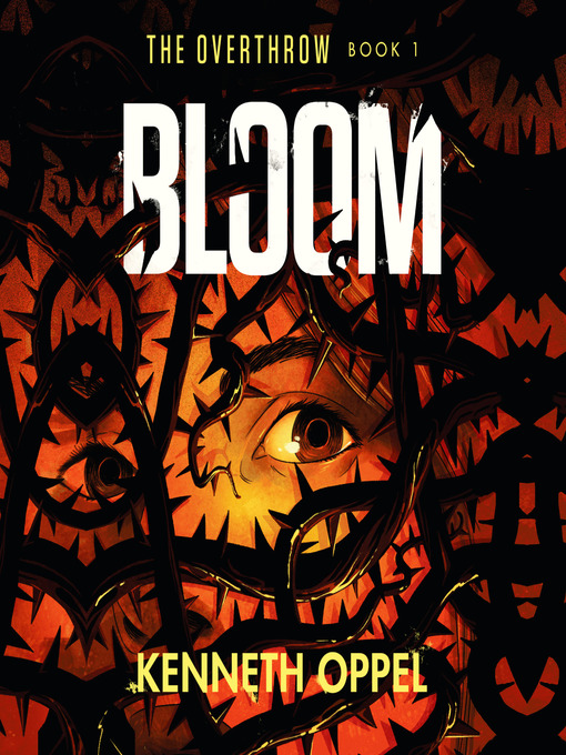 Title details for Bloom by Kenneth Oppel - Wait list